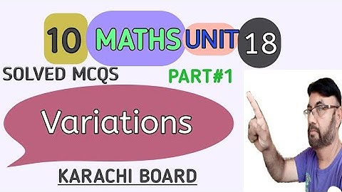 Class 10 | Unit # 18 Variations Solved Mcqs Part # 1 Karachi board| New Maths Book Sindh Board #Mcqs