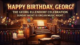 🔴 A Maestro's Choice Birthday Stream for Georg | Sunday Night Is Organ Music Night