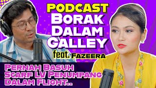 PODCAST Borak Dalam Galley Ep 3 Featuring Fazeera (Isteri Fizo Omar) Part 1