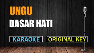 Ungu - Dasar Hati  ( Karaoke - Original key by jagat lagu )