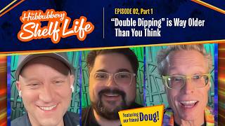 Double Dipping Is Way Older Than You Think | Hubbubbery Shelf Life | Episode 02, Part 1