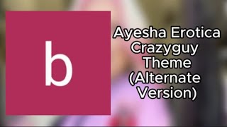 Ayesha Erotica - Crazyguy Theme Alternate Version Lyrics