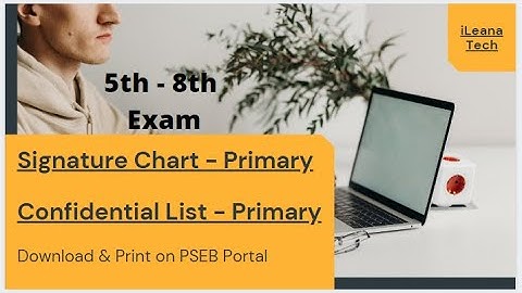 Signature Chart || Confidential List || Download-Print || PSEB || iLeana Tech