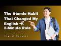 The "Atomic Habits" Method for English Fluency 🧩 | B1 Level