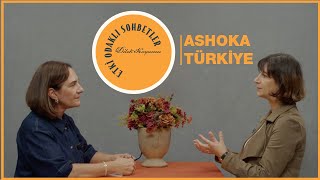 Etki Odaklı Sohbetler - Bölüm 34: Ashoka Türkiye