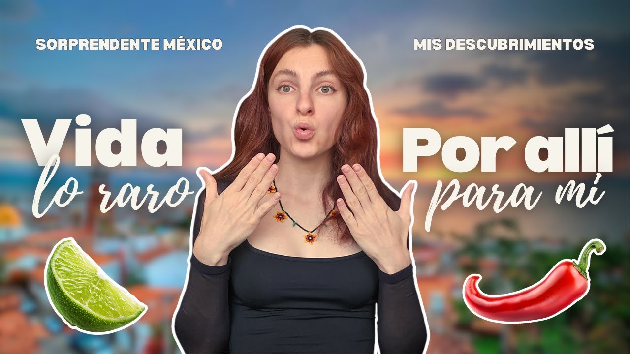 26 Cosas Que Me Sorprendieron En México