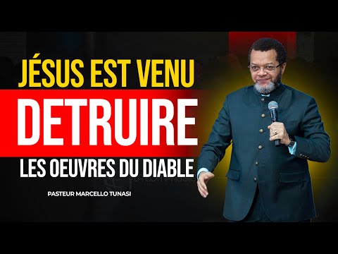 JESUS EST VENU DÉTRUIRE LES ŒUVRES DU DIABLE - PAST MARCELLO TUNASI - 17 MARS 2024