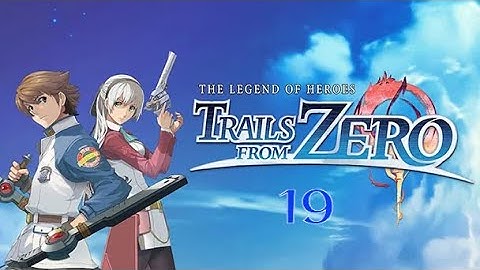 The Legend Of Heroes: Trails From Zero Part 19