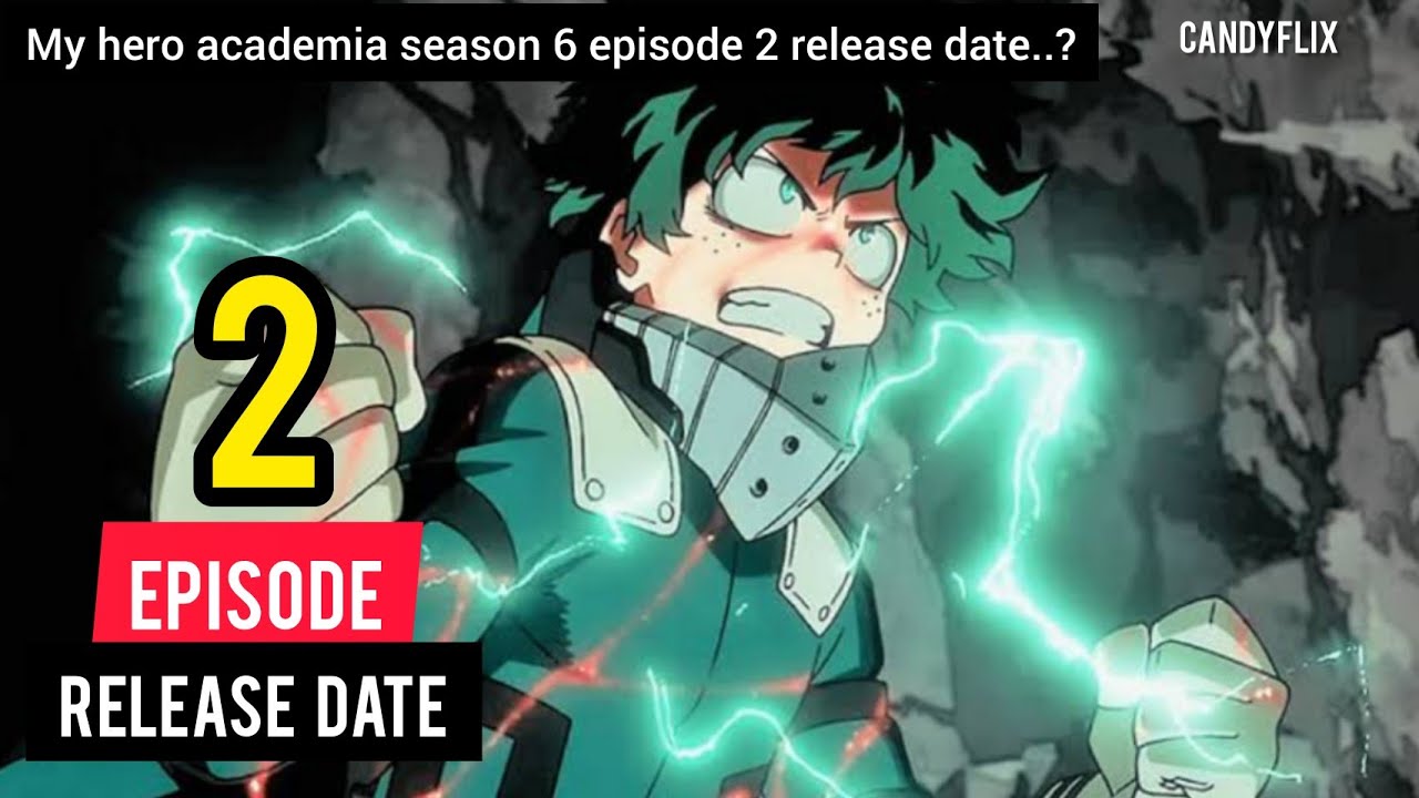 MY HERO ACADEMIA SEASON 6 EPISODE 2 RELEASE DATE,TIME &WHERE TO WATCH ENGLISH DUB AND SUBTITLES MY HERO ACADEMIA SEASON 6 EPISODE 2 RELEASE DATE,TIME &WHERE TO WATCH ENGLISH DUB AND SUBTITLES
