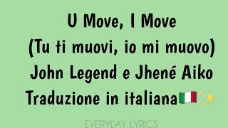 John Legend - U Move, I Move - TRADUZIONE ITALIANA