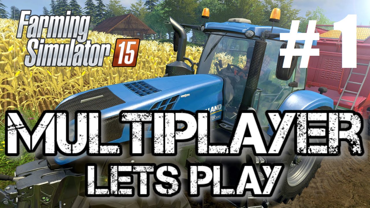 Lets Play Farming Simulator 15 Multiplayer - Part 1 - YouTube