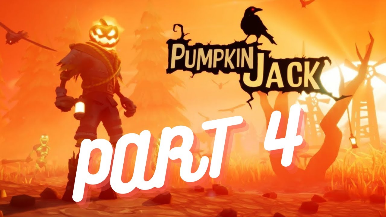 Pumpkin Jack / PART 4 / GamePlay / PC YouTube