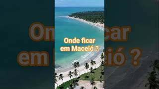Onde ficar hospedado em Maceió? Não cometa o erro que pode arruinar sua viagem!