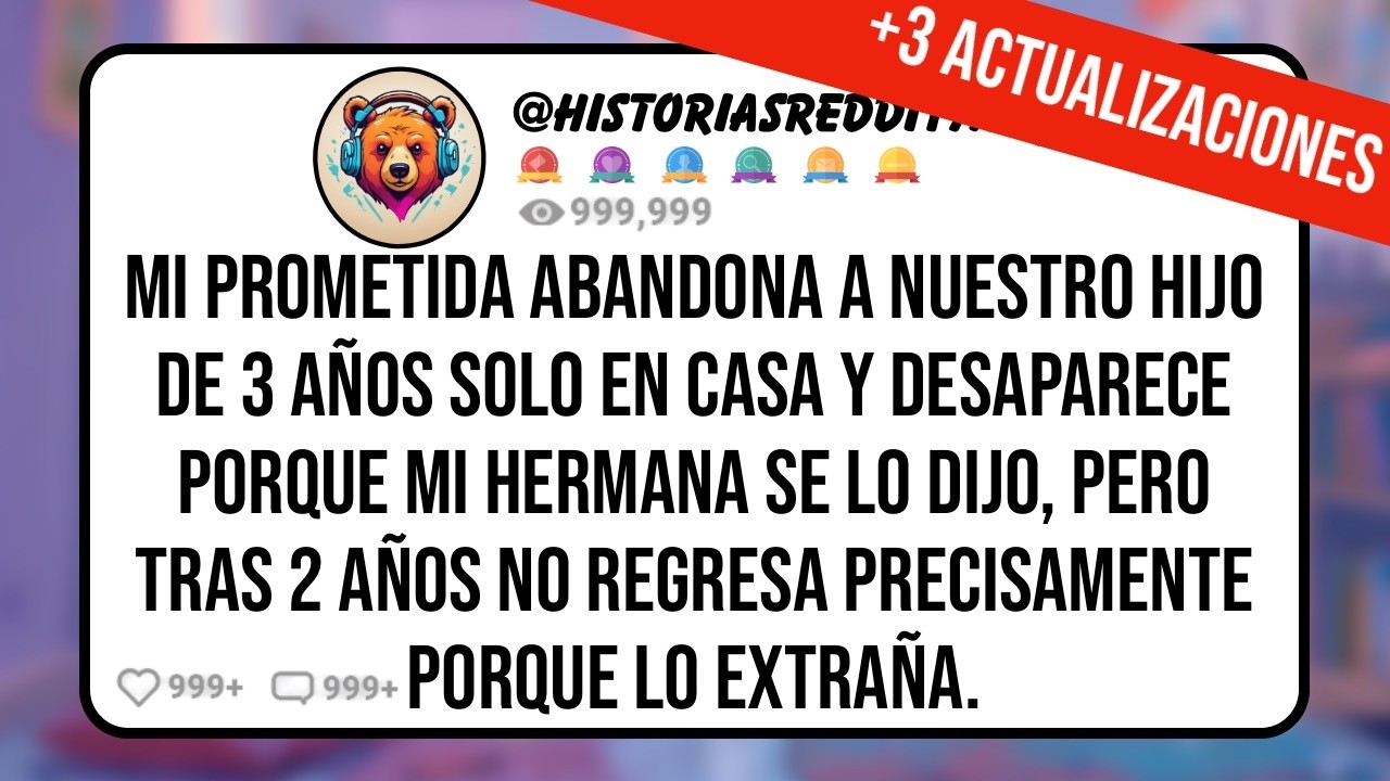 Mi PROMETIDA Deja a Nuestro HIJO de 3 Años Solo en Casa y Desaparece Porque mi HERMANA le Animó a