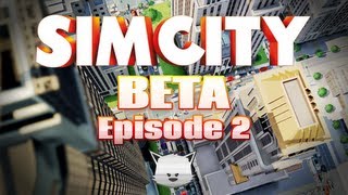 SimCity (2013) Beta 2 - Part 2 - Upgrading The City