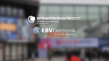 EBV @ Embedded World 2017 - Wrap-up