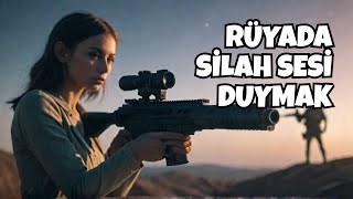 Rüyada Silah Sesi Duymak Ne Anlama Geliyor ? - Leyla Bayram İstihare Ve Rüya Yorumcusu