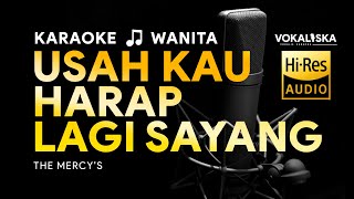 Usah Kau Harap karaoke  The Mercys  Nada Pria  Karaoke Tembang Kenangan