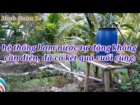 Video thử nghiệm hệ thống bơm nước tự động không dùng điện... - youtube