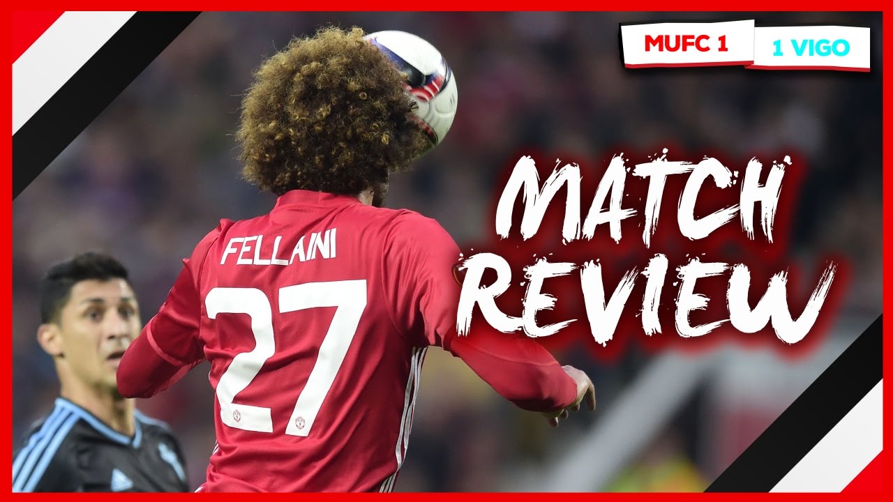 MAN UNITED 1-1 CELTA VIGO | | REVIEW | GOING TO STOCKHOLM! mufc news