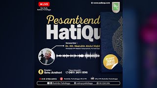 🔴 Pesantrend HatiQu bersama KH Masruhin Abdul Majid | 15 Jumadil Akhir 1444 H/8 Januari M