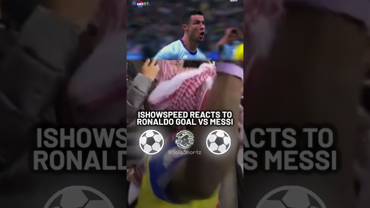 ISHOWSPEED Reacts To RONALDO GOAL Against MESSI 😂⚽️ | #shorts | SoloShorts 🎞️