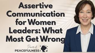 Assertive Communication for Women Leaders: What Most Get Wrong