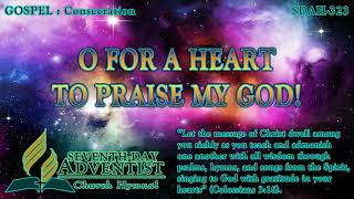 O For A Heart To Praise My God - Hymn No. 323 Sda Hymnal Instrumental Lyrics