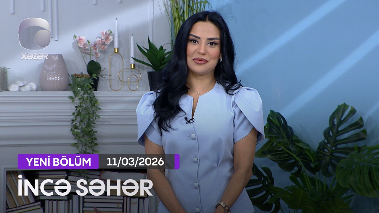 İncə Səhər - 11.03.2026