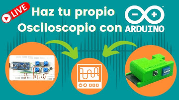 😃 ¡Crea tu  propio Osciloscopio usando Arduino! 🤖