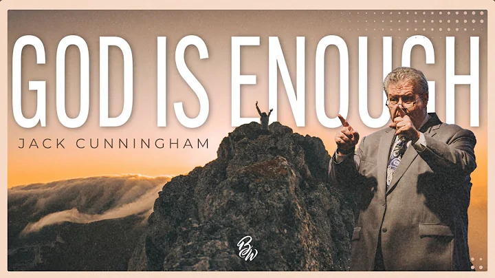 God Is Enough | Jack Cunningham