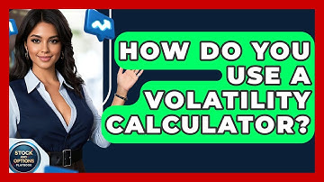 How Do You Use A Volatility Calculator? - Stock and Options Playbook