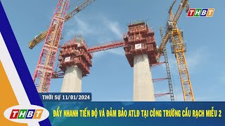 ĐẨY NHANH TIẾN ĐỘ VÀ ĐẢM BẢO ATLĐ TẠI CÔNG TRƯỜNG CẦU RẠCH MIỄU 2