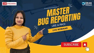 Pro Tips for Bug Report Writing in Software Testing | Live Webinar