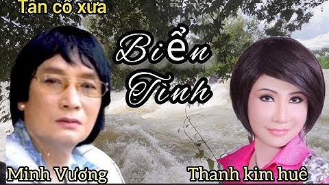 Biển Tình, minh vương thanh kim huệ,Tân cổ xưa