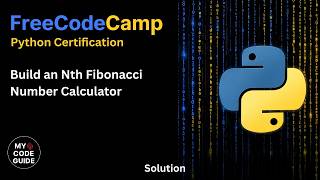 Build an Nth Fibonacci Number Calculator  - FFC Python Course