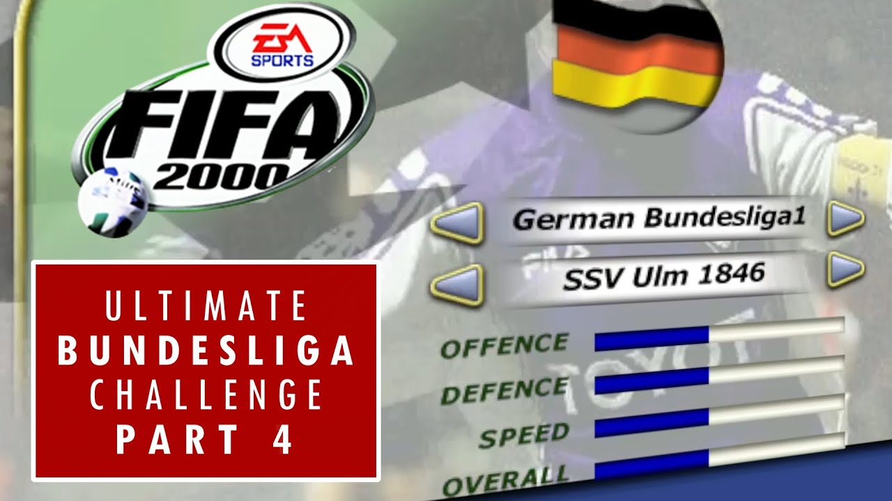 ULTIMATE BUNDESLIGA CHALLENGE - REWRITING HISTORY | SSV ULM 1846 | PART 4 | FIFA 2000