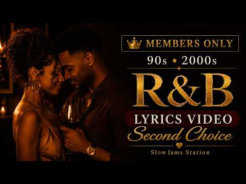 Second Choice ❤️ 90s & 2000s R&B Slow Jam | Romantic Lyrics Video