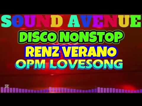 DISCO NONSTOP | RENZ VERANO | OPM LOVE SONG #seo #nonstopmusic #remixlovesong
