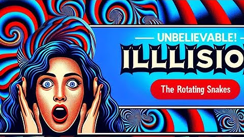 Mesmerizing Movement: The Rotating Snakes Illusion