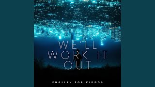 We'll Work it Out