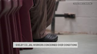Shelby Co. jail workers concerned over conditions