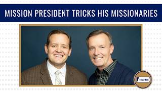 Mission President Tricks His Missionaries • followHIM Favorites • June 1-7 • Come, Follow Me