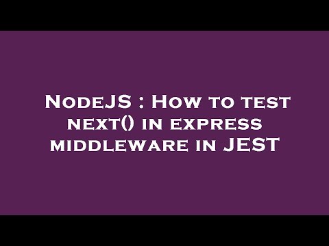 NodeJS : How to test next() in express middleware in JEST