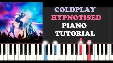 Coldplay - Hypnotised (Piano Tutorial)