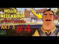 Hello Neighbor▶БЕГАЮ ПО ДОМУ ОТ СОСЕДА▶Прохождение #4 Акт 3✔