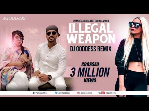 Illegal Weapon - Garry Sandhu & Jasmine Sandlas | Intense | DJ Goddess Remix