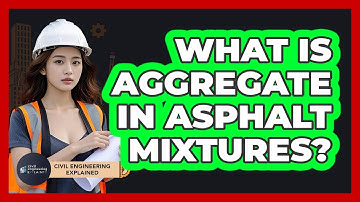 What Is Aggregate In Asphalt Mixtures? - Civil Engineering Explained