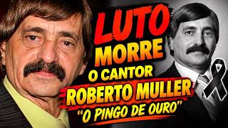 Play video: LUTO Morre o Cantor Roberto Müller o Pingo de Ouro