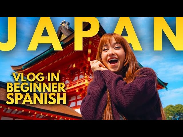 I'm in Japan! (Spanish for Beginners)